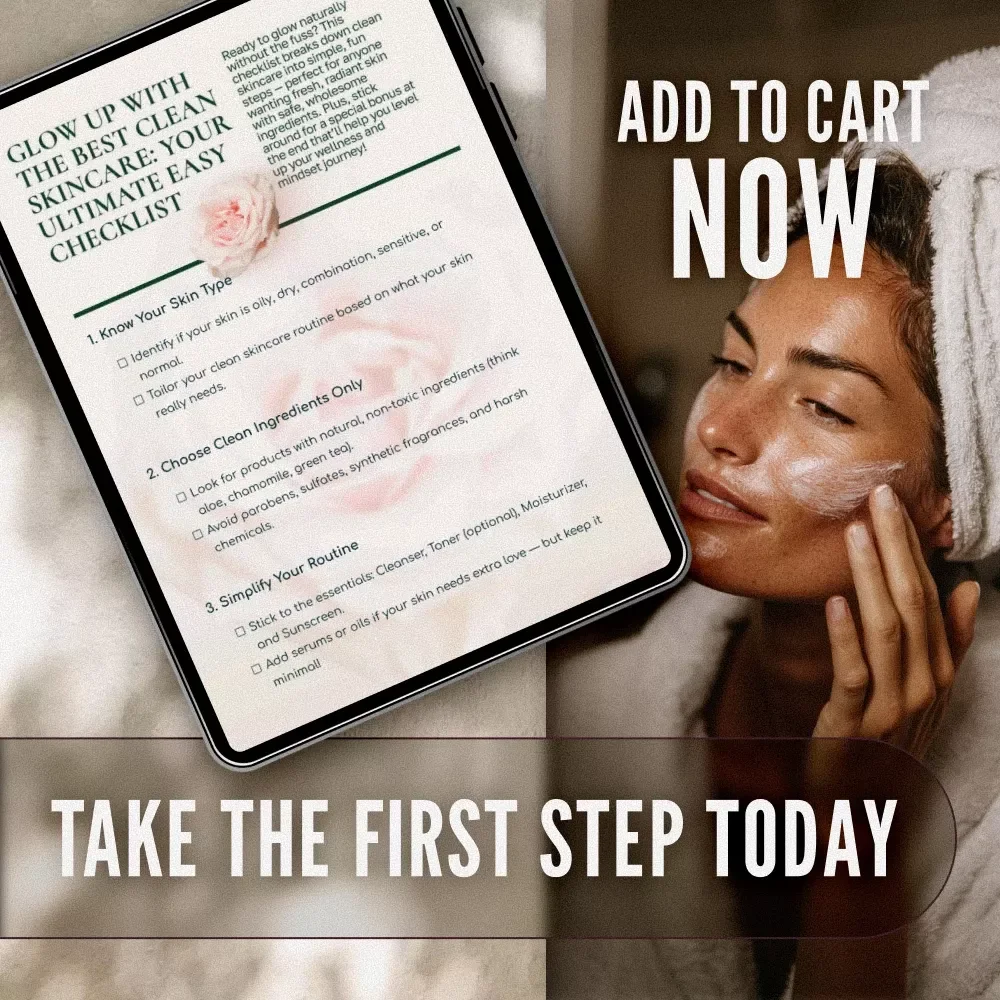 Glow Up with the Best Clean Skincare: Your Ultimate Easy Checklist - The Perfect Guide to Clean Beauty