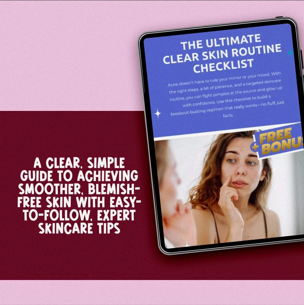 The Ultimate Clear Skin Routine Checklist – Best Skincare Routine for Pimples