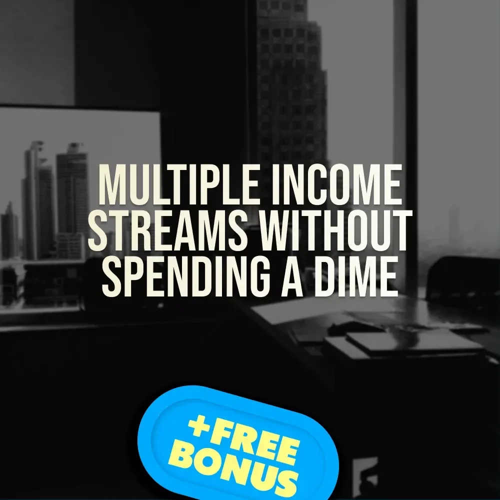 Multiple Income Streams Without Spending a Dime - How to Start Multiple Income Streams with No Money - Ultimate Guide to Financial Freedom