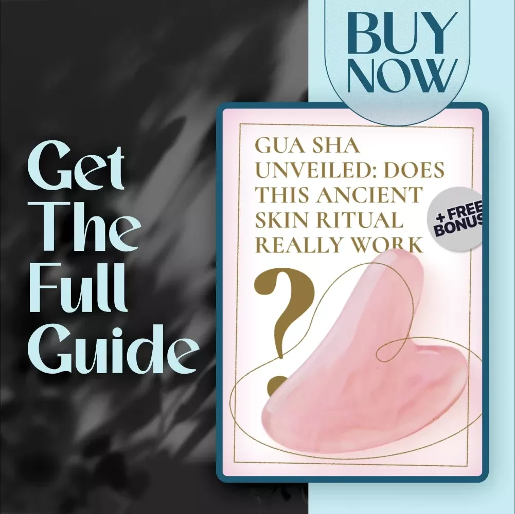 Gua Sha Unveiled: Does This Ancient Skin Ritual Really Work? Guide for Safe and Effective Skincare