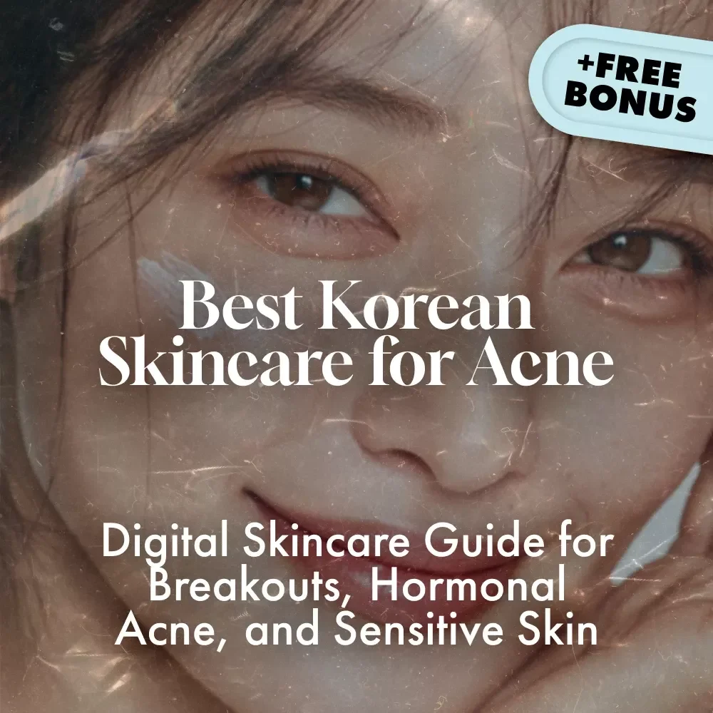Clear Skin the K-Beauty Way | Best Korean Skincare for Acne | Digital Skincare Guide for Breakouts, Hormonal Acne, and Sensitive Skin