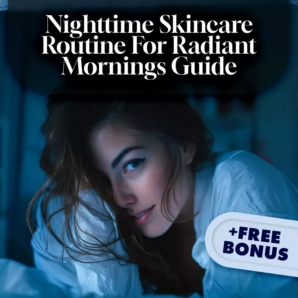 Your Nighttime Skincare Routine for Radiant Mornings | Digital Guide for Glowing Skin, Evening Rituals & Nighttime Skincare Routine Essentials