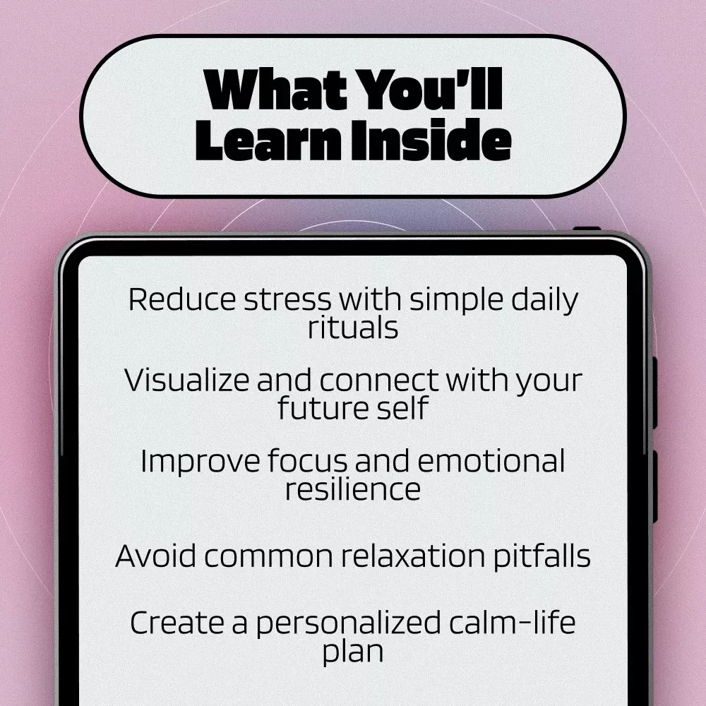 Finding Calm Today To Create A Better Life Tomorrow | Relax & Meet Your Future | Digital eBook Guide for Mindfulness, Visualization & Stress Relief