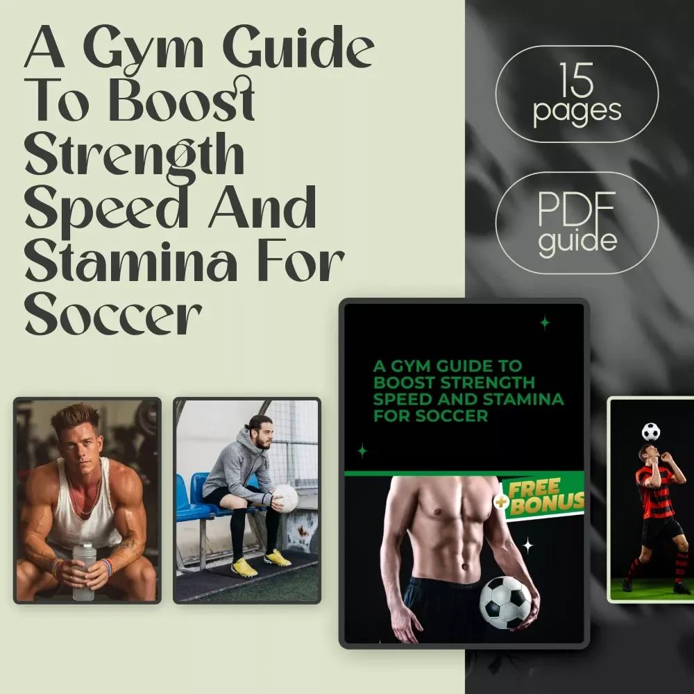 A Gym Guide To Boost Strength Speed And Stamina For Soccer – Soccer Gym Workout Training Plan, Digital Download eBook