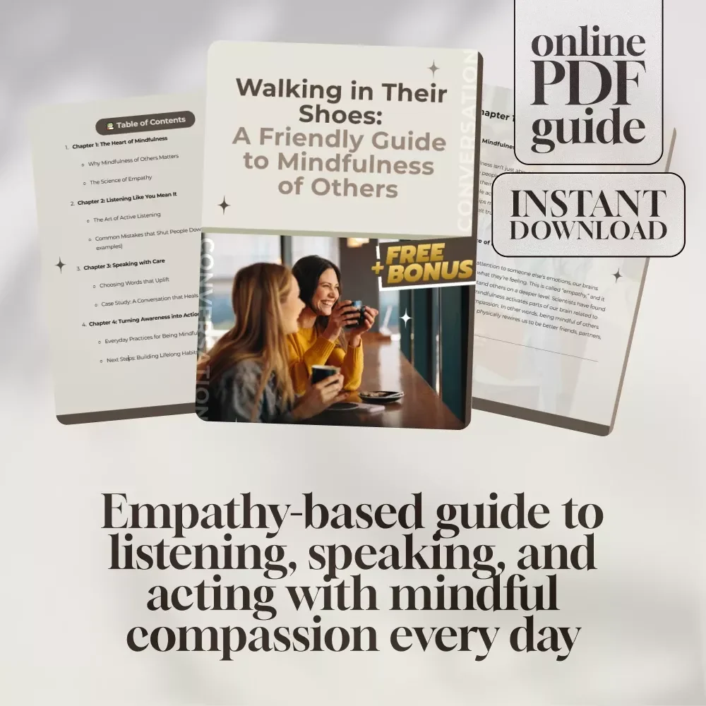 Walking in Their Shoes: A Friendly Guide to Mindfulness of Others | Digital Guide on How to Be Mindful of Others, Empathy & Communication Skills