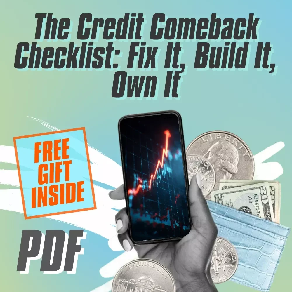 The Credit Comeback Checklist: Fix It, Build It, Own It – How to Fix Bad Credit Score Fast & Rebuild Your Financial Future (Instant Digital Download)