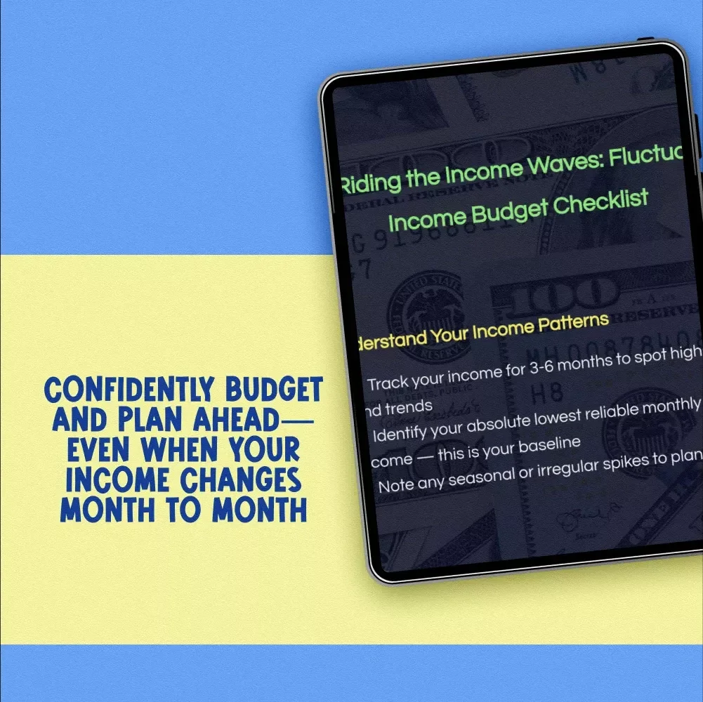 Riding the Income Waves: Fluctuating Income Budget Checklist — How to Create a Budget When Your Income Fluctuates | Digital Budgeting Guide