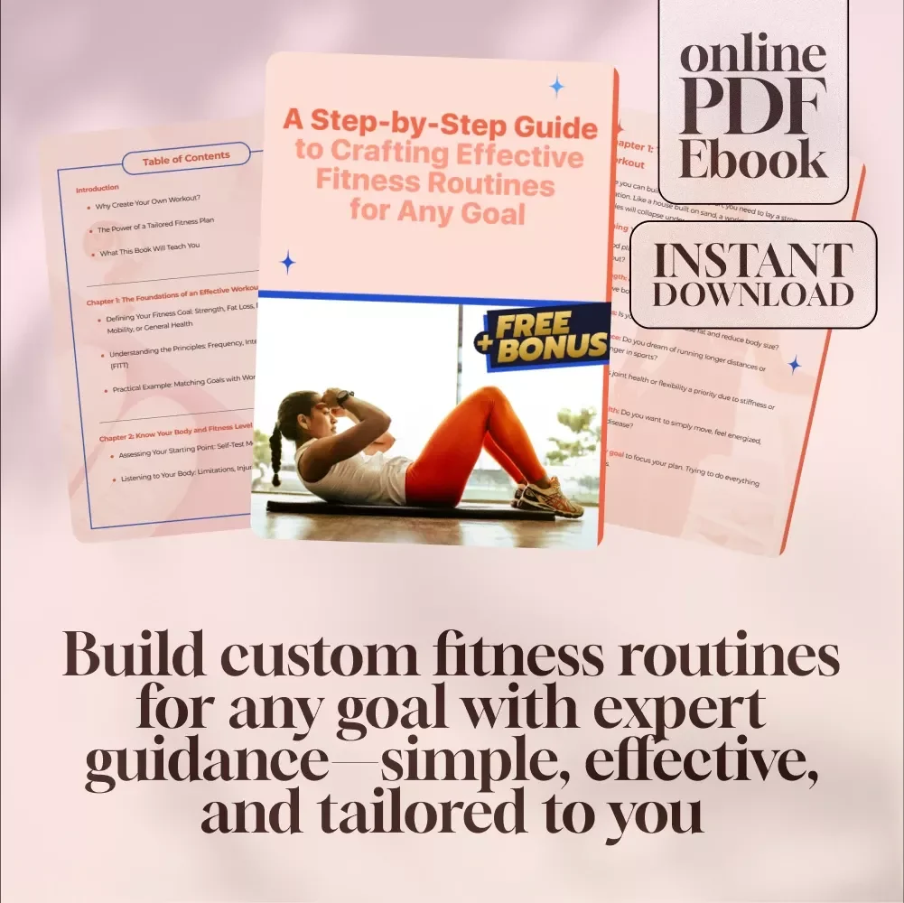 A Step-by-Step Guide to Crafting Effective Fitness Routines for Any Goal – How to Create a Workout Plan eBook – Digital Download