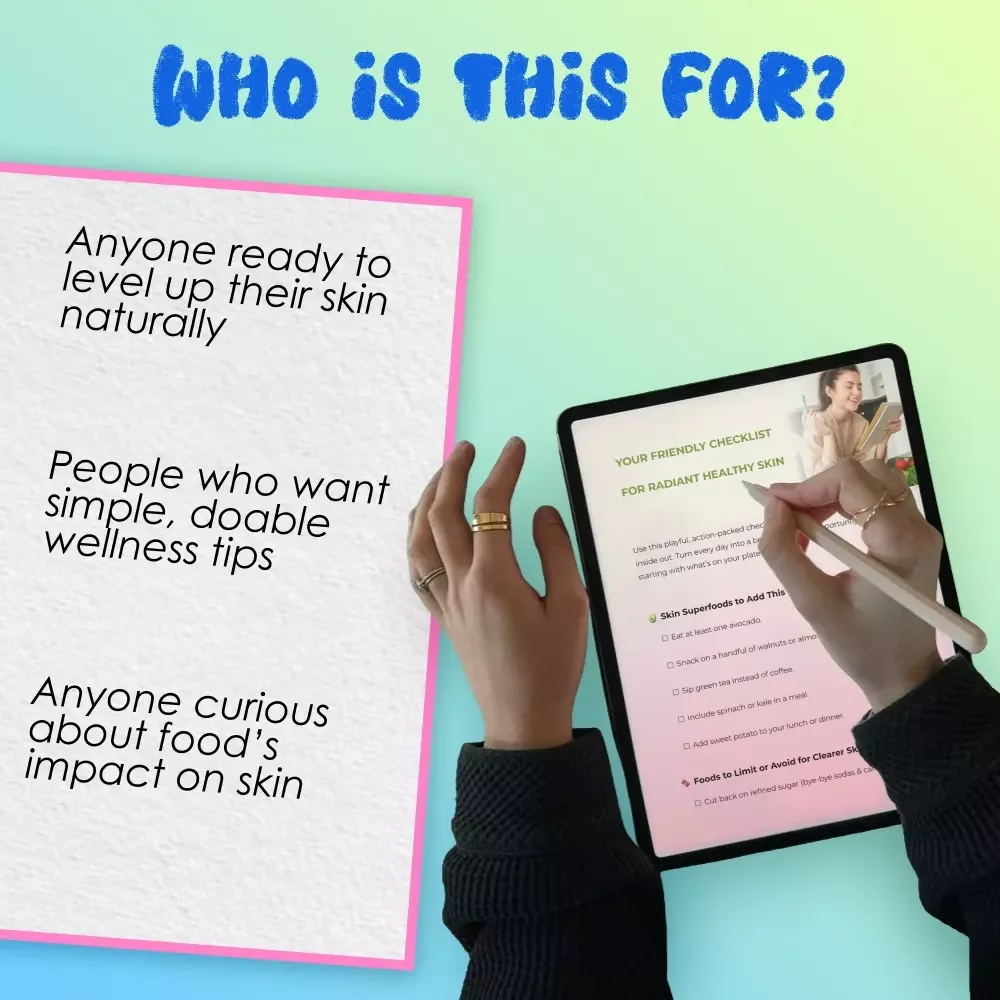 Your Friendly Checklist For Radiant Healthy Skin | Glow-Up Food Guide & Daily Habits for Glowing Skin