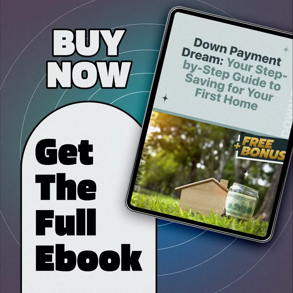 Down Payment Dream: Your Step-by-Step Guide to Saving for Your First Home | How to Save for a Down Payment eBook | First Home Savings Checklist