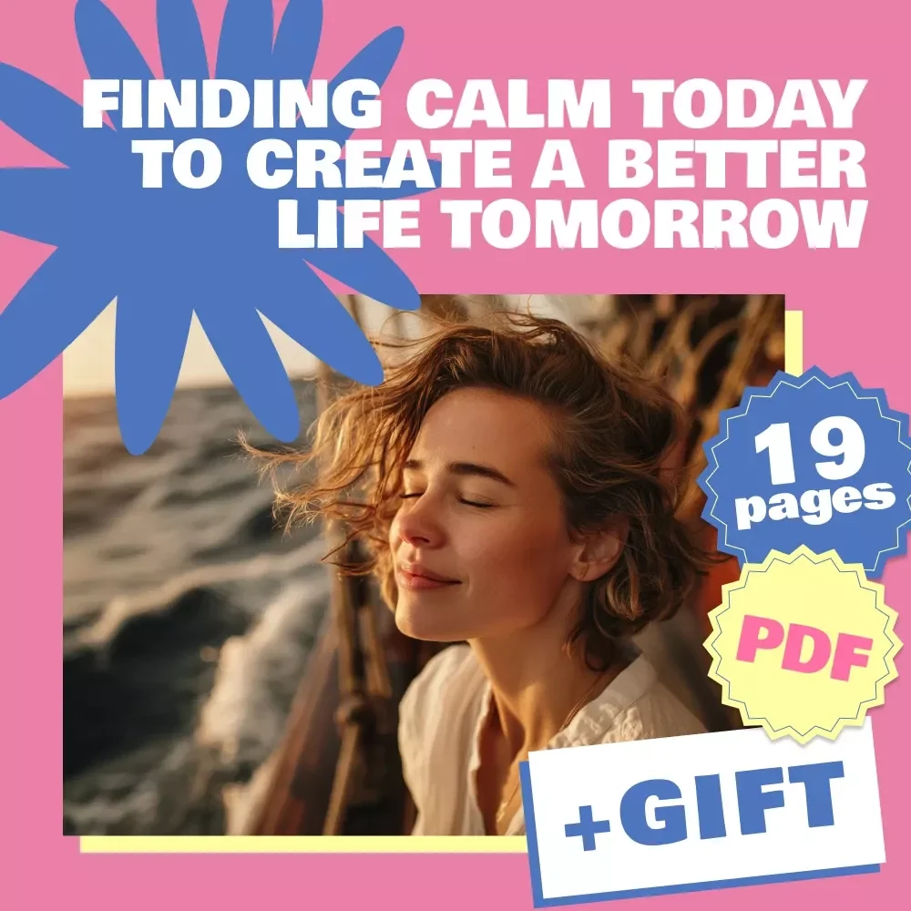 Finding Calm Today To Create A Better Life Tomorrow | Relax & Meet Your Future | Digital eBook Guide for Mindfulness, Visualization & Stress Relief