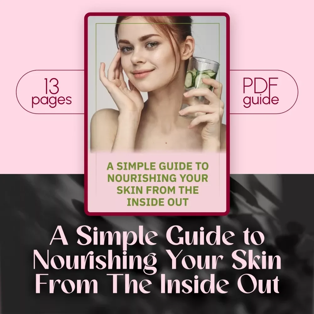 A Simple Guide to Nourishing Your Skin From The Inside Out – Digital Download for Glowing Skin Food, Radiant Skin Guide, Skin Health Nutrition eBook