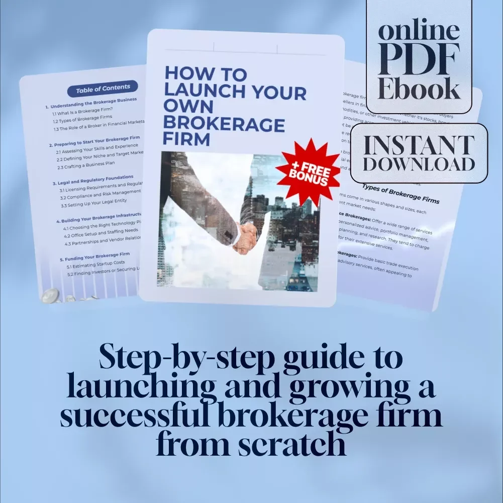 How to Launch Your Own Brokerage Firm - Step-by-Step eBook Guide - Learn How to Make Your Own Brokerage Firm