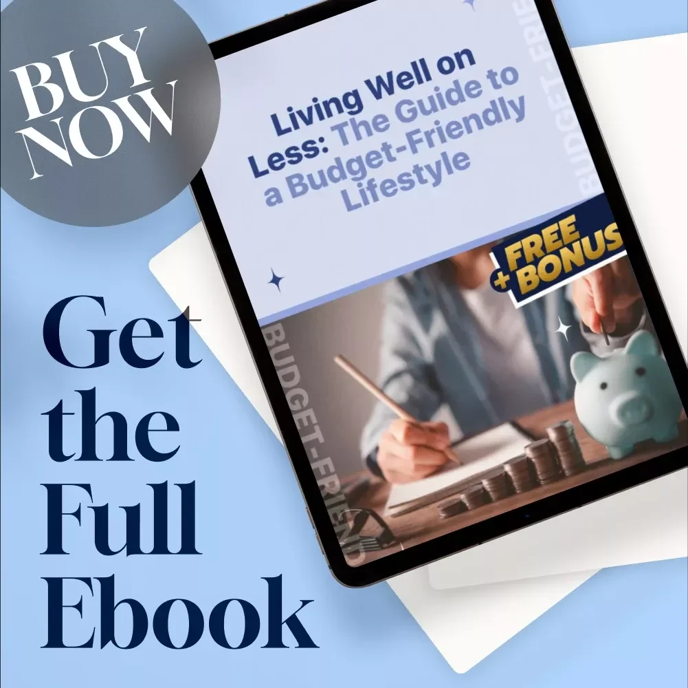 Living Well on Less: The Guide to a Budget-Friendly Lifestyle | Budget-Friendly Lifestyle eBook, Digital Download Guide for Saving, Spending & Meal Planning