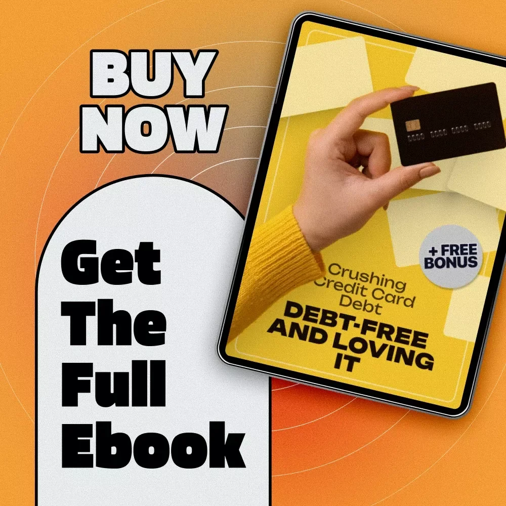 Debt-Free and Loving It: Crushing Credit Card Debt eBook | How Do You Get Out of Credit Card Debt Guide