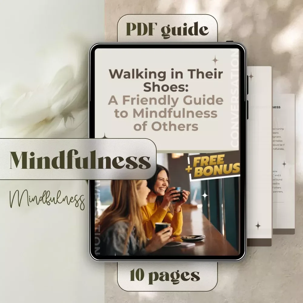 Walking in Their Shoes: A Friendly Guide to Mindfulness of Others | Digital Guide on How to Be Mindful of Others, Empathy & Communication Skills