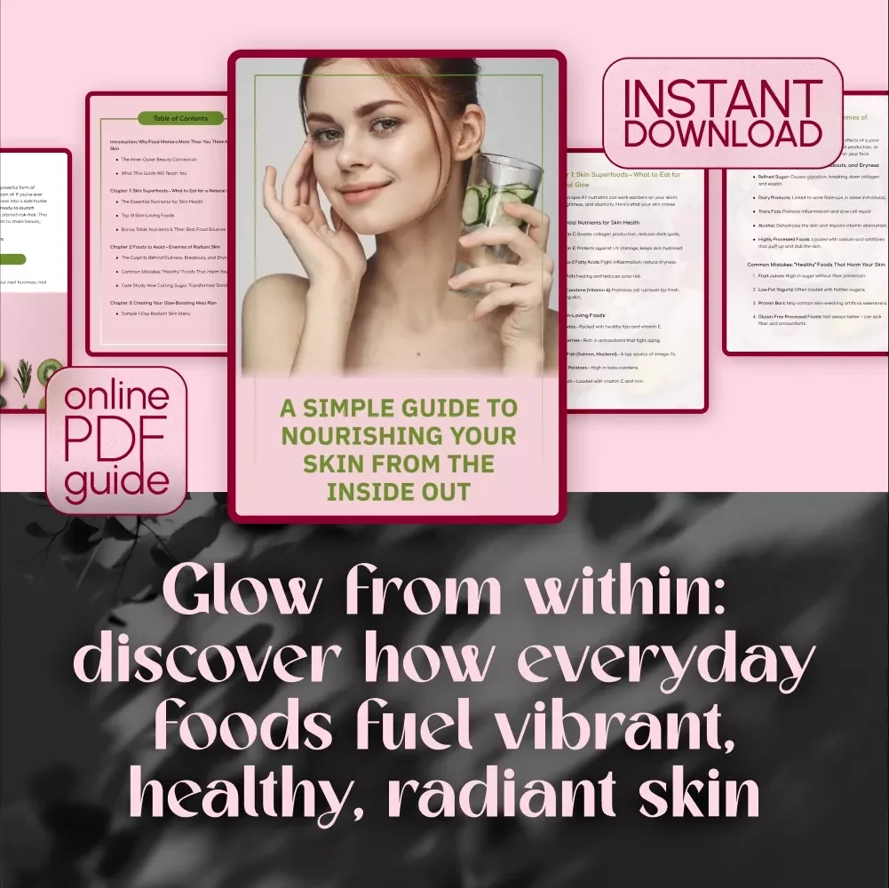A Simple Guide to Nourishing Your Skin From The Inside Out – Digital Download for Glowing Skin Food, Radiant Skin Guide, Skin Health Nutrition eBook