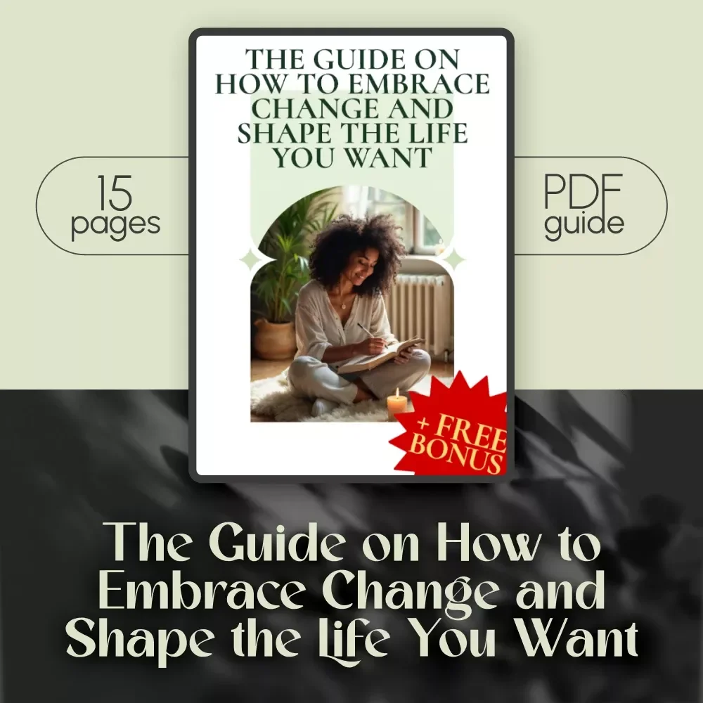 The Guide on How to Embrace Change and Shape the Life You Want – Digital Download to Relax, Meet Your Future & Take Inspired Action