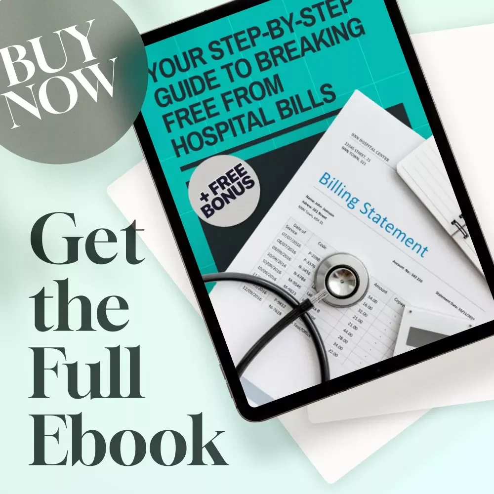 Your Step-by-Step Guide to Breaking Free from Hospital Bills – How to Get Out of Hospital Bills – Digital Download eBook