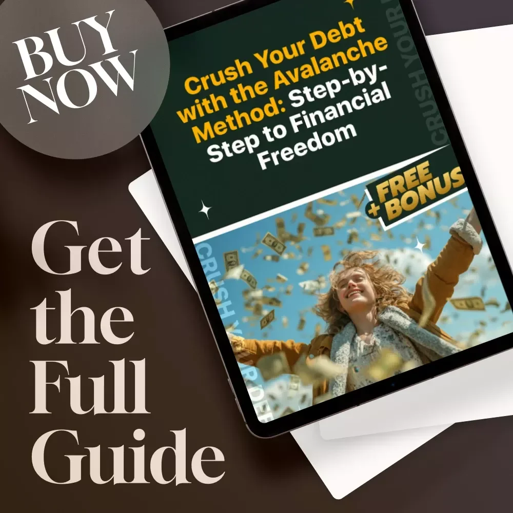 Crush Your Debt with the Avalanche Method: Step-by-Step to Financial Freedom | Debt Avalanche Method Guide | Budgeting eBook | Pay Off Debt Fast