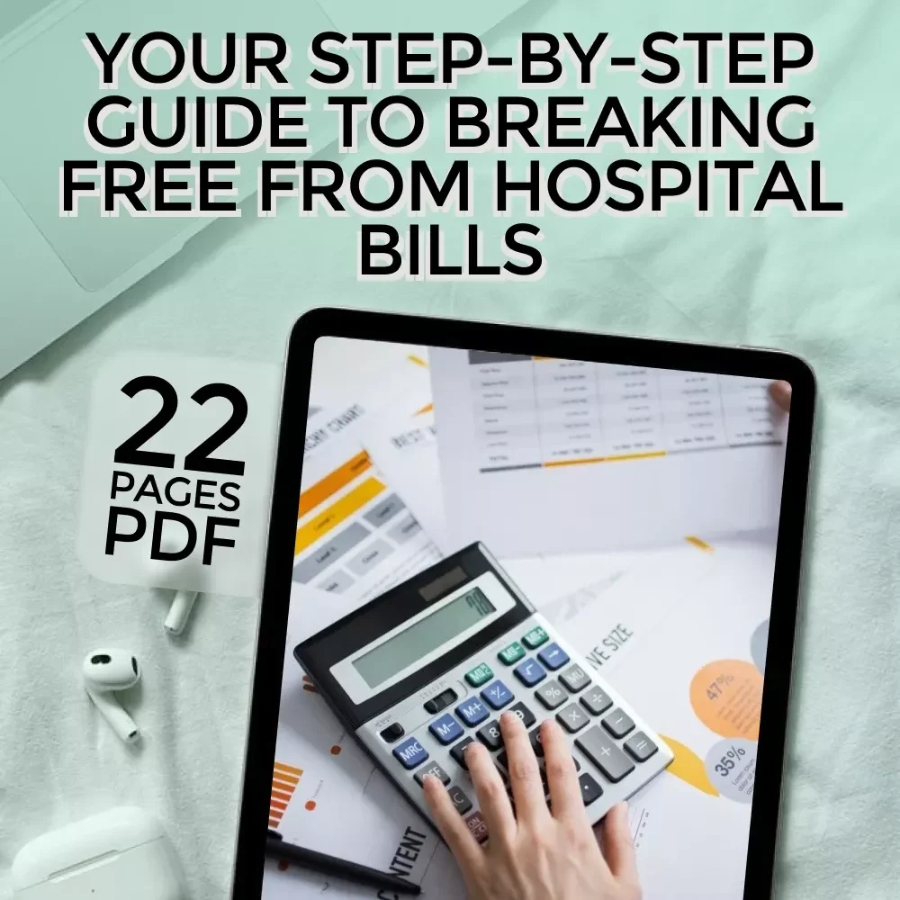 Your Step-by-Step Guide to Breaking Free from Hospital Bills – How to Get Out of Hospital Bills – Digital Download eBook