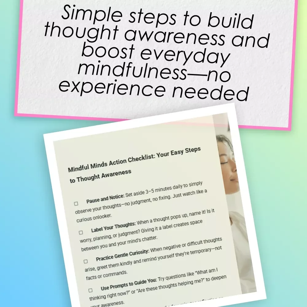 Mindful Minds Action Checklist: Your Easy Steps to Thought Awareness | Digital Download for How to Be Mindful of Your Thoughts | Mindfulness Printable PDF