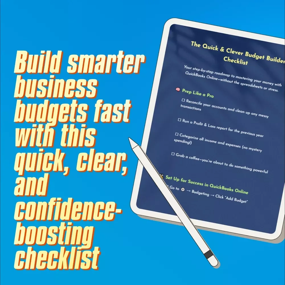 The Quick & Clever Budget Builder Checklist | How to Create a Budget in QuickBooks Online | Digital Download for Entrepreneurs