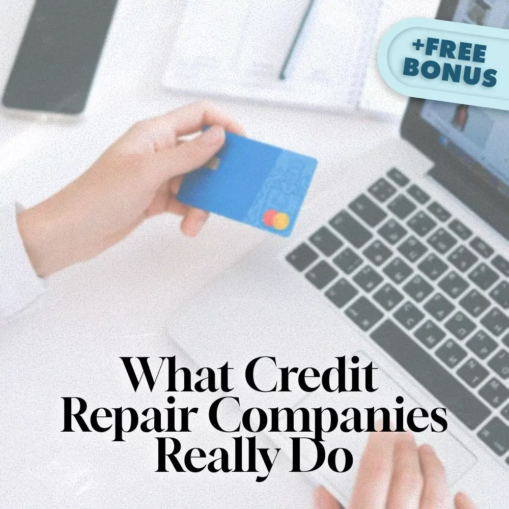 What Credit Repair Companies Really Do (and What You Can Do Better) | Guide on How Do Credit Repair Companies Work | DIY Credit Repair eBook & Checklist