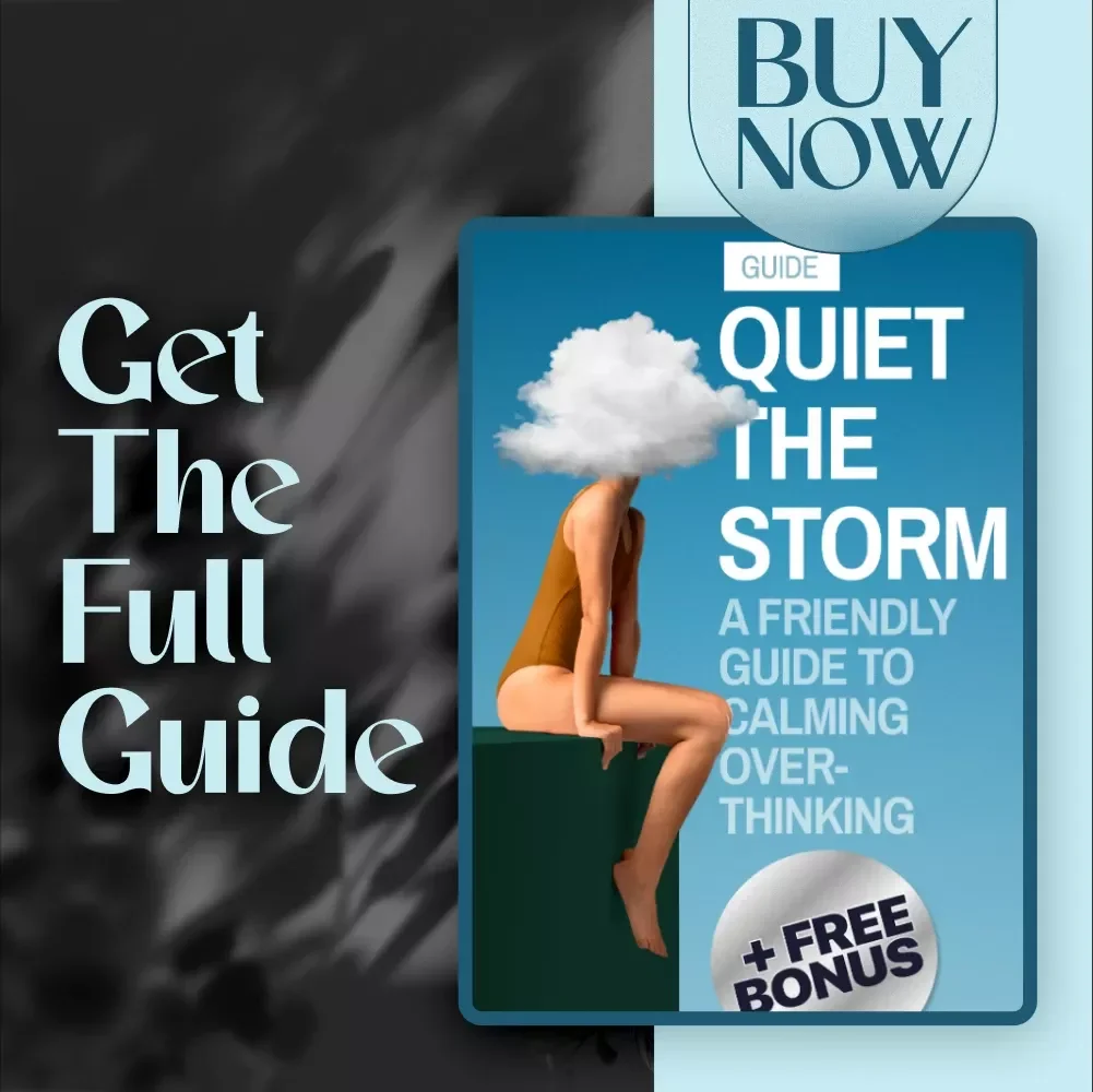 Quiet the Storm: A Friendly Guide to Calming Overthinking | How to Calm Your Mind from Overthinking Digital Guide for Anxiety Relief & Mental Clarity