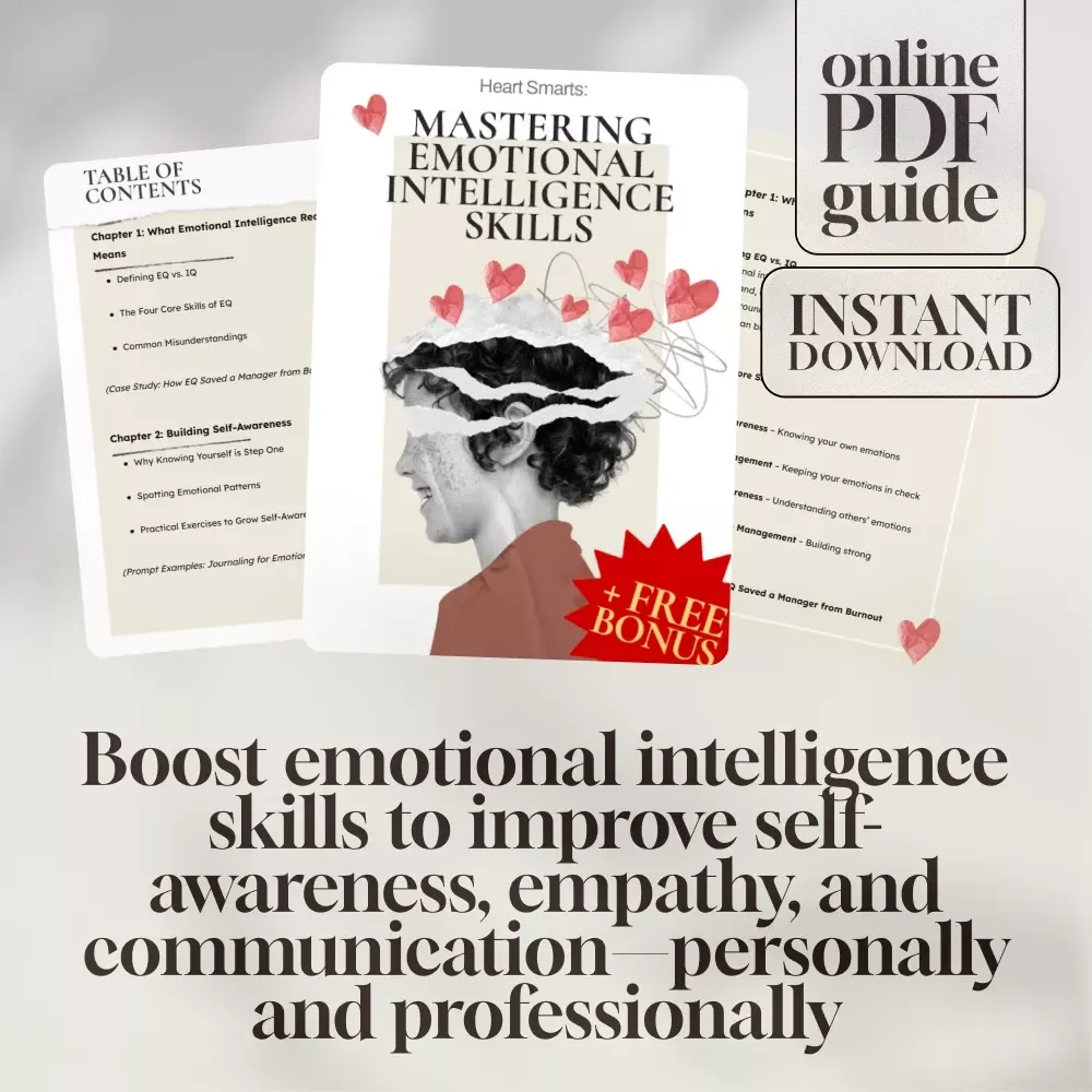 Heart Smarts: Mastering Emotional Intelligence Skills Guide – Self-Awareness, Empathy, Emotional Regulation, and Skills to Develop Emotional Intelligence (Digital Download)