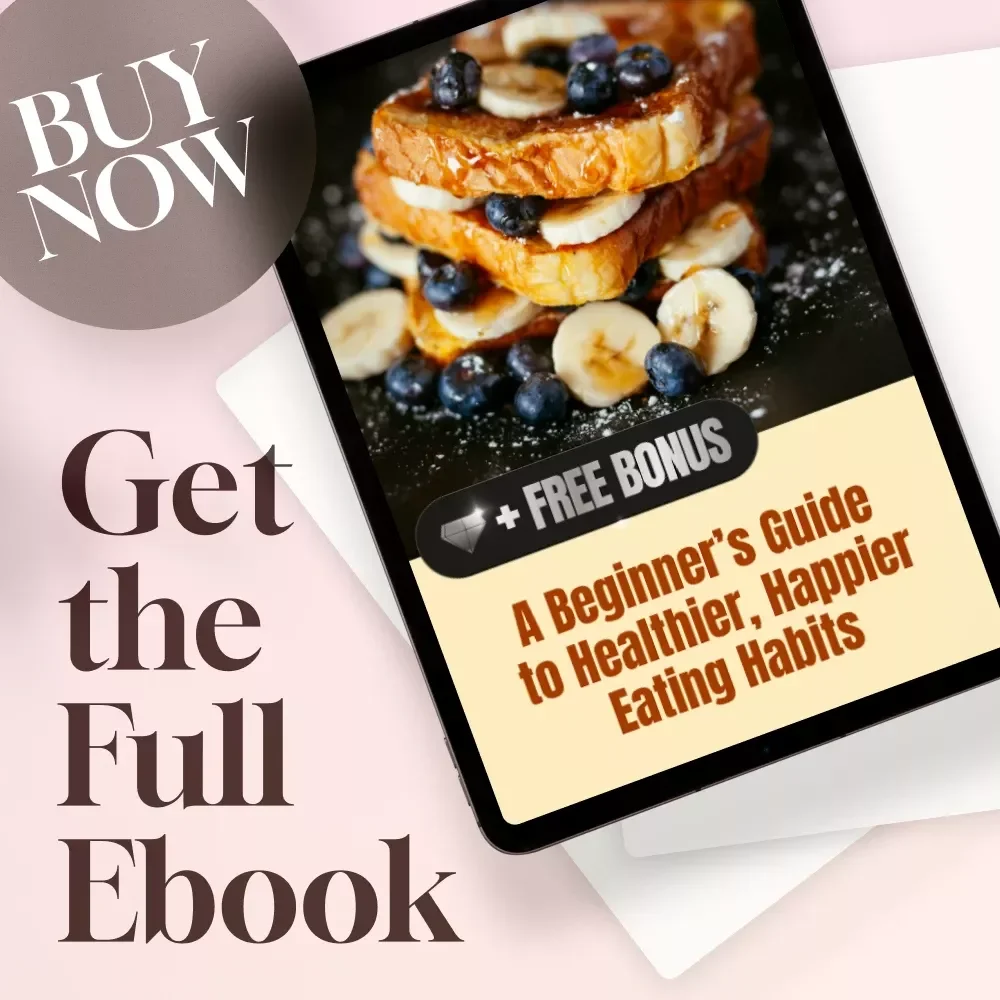 A Beginner’s Guide to Healthier, Happier Eating Habits | How to Start Eating Right | Nutrition eBook for Wellness Goals