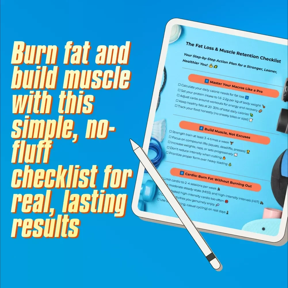 The Fat Loss & Muscle Retention Checklist – How to Lose Weight but Keep Muscle | Printable Fitness Checklist for Fat Loss & Strength