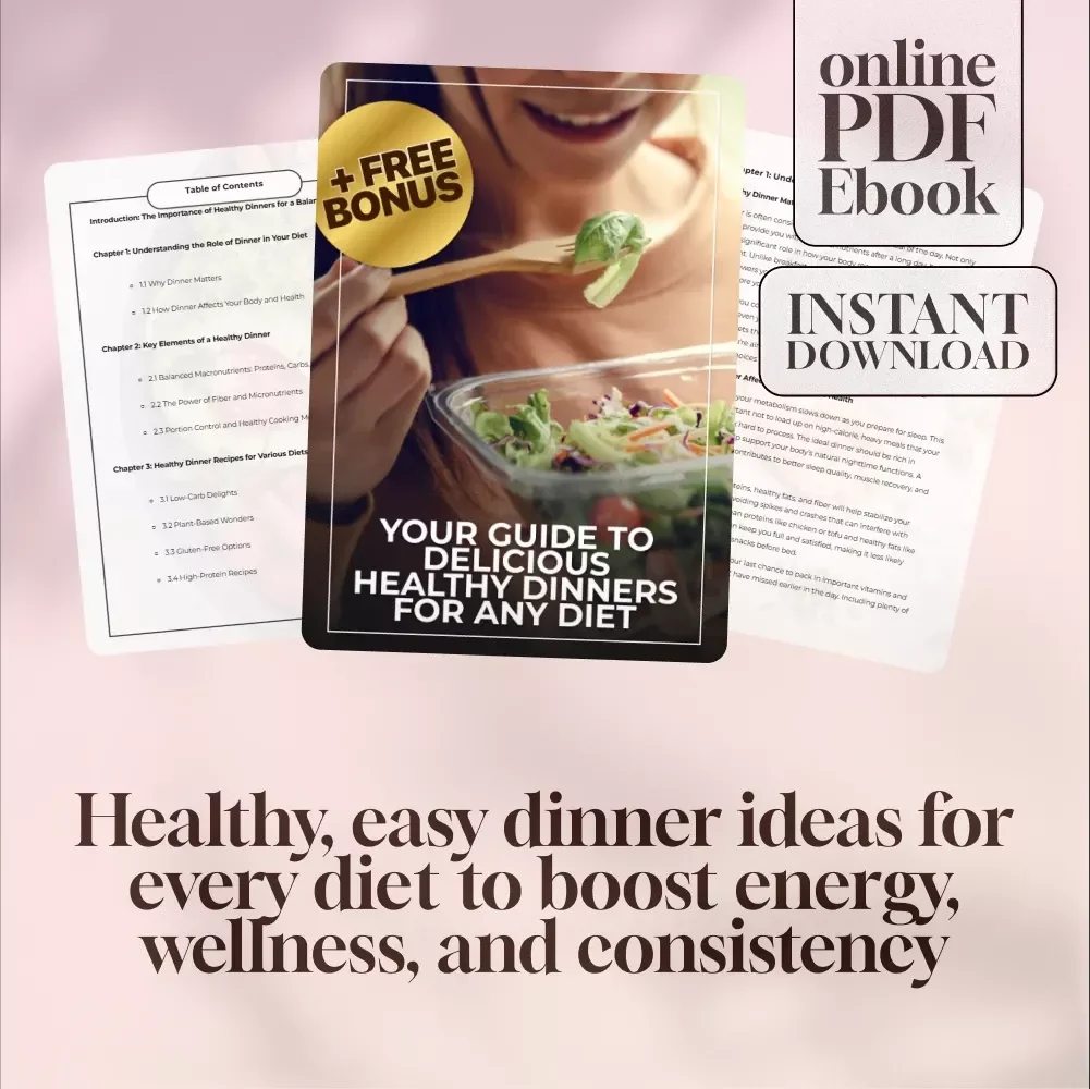 Your Guide To Delicious Healthy Dinners For Any Diet – Healthy Dinner for Diet eBook, Digital Download for Balanced Eating, Nutrition Guide, Meal Planner
