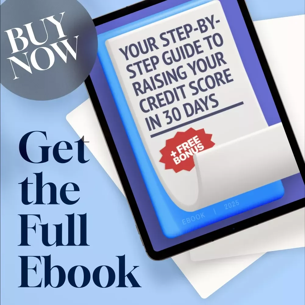 Your Step-by-Step Guide to Raising Your Credit Score in 30 Days | eBook | Digital Download | How Can I Raise My Credit Score in 30 Days