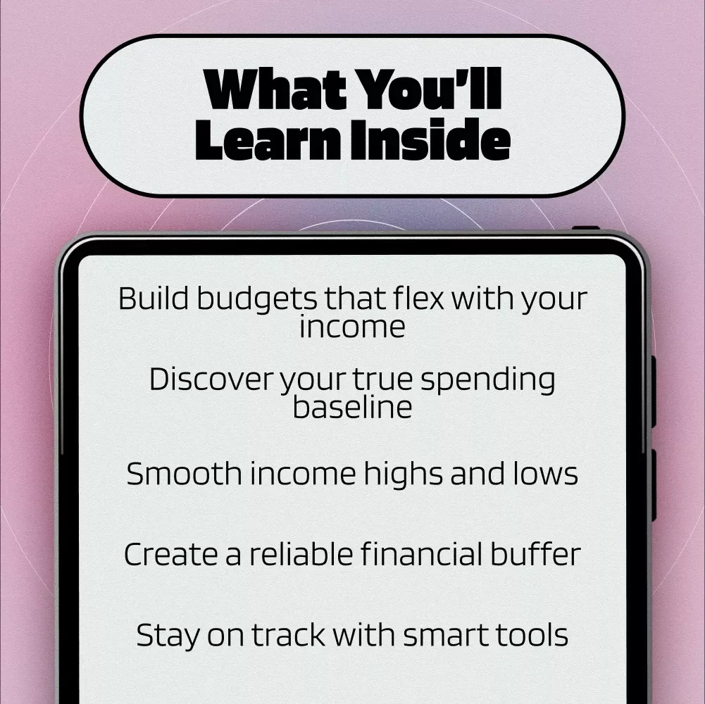 A Flexible Guide to Financial Stability with Fluctuating Pay | How to Budget When Your Income Varies | Budgeting eBook for Freelancers, Gig Workers & Entrepreneurs