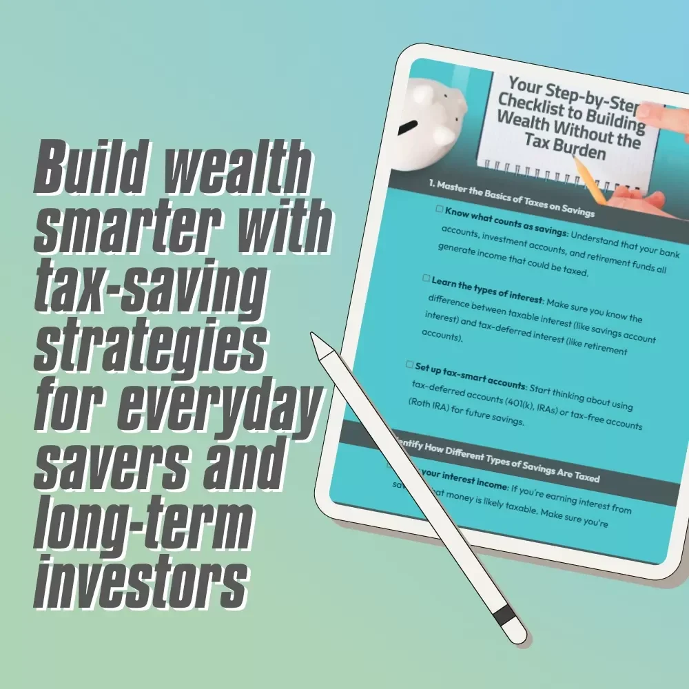 Your Step-by-Step Checklist to Building Wealth Without the Tax Burden | Tax-Smart Savings Guide | How Do You Pay Tax on Savings Explained