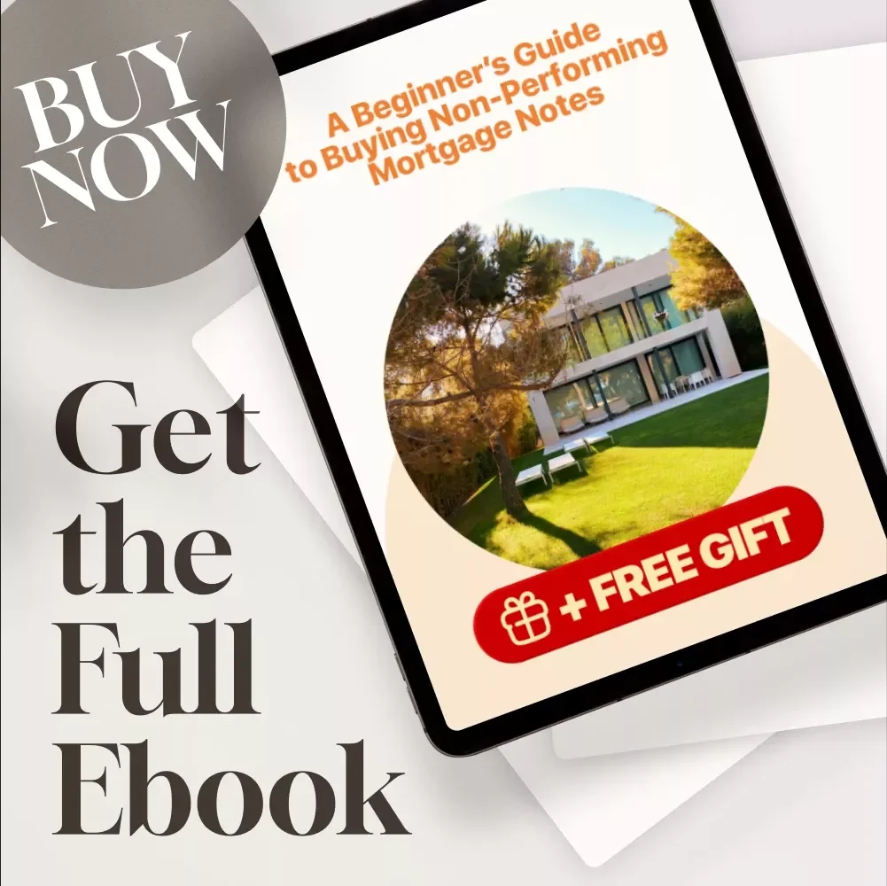 A Beginner’s Guide to Buying Non-Performing Mortgage Notes | eBook for Beginners | How to Buy Non Performing Mortgage Notes | Real Estate Note Investing PDF