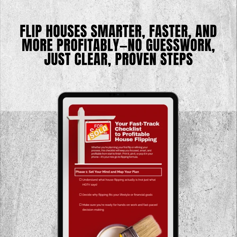 Your Fast-Track Checklist to Profitable House Flipping | How to Invest in Flipping Houses | Printable Real Estate Investment Guide