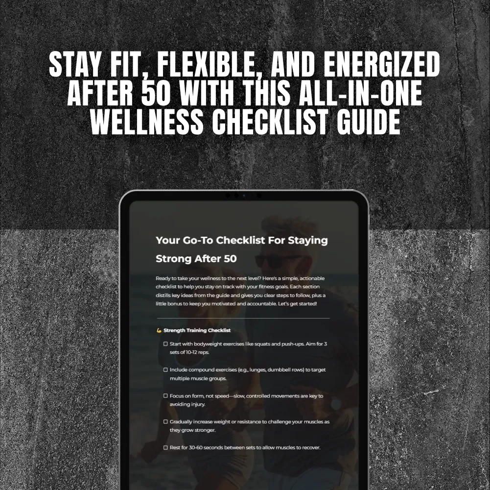 Your Go-To Checklist For Staying Strong After 50 | Printable Wellness Guide & Workout Routine for Men Over 50 | Fitness PDF for Men 50+