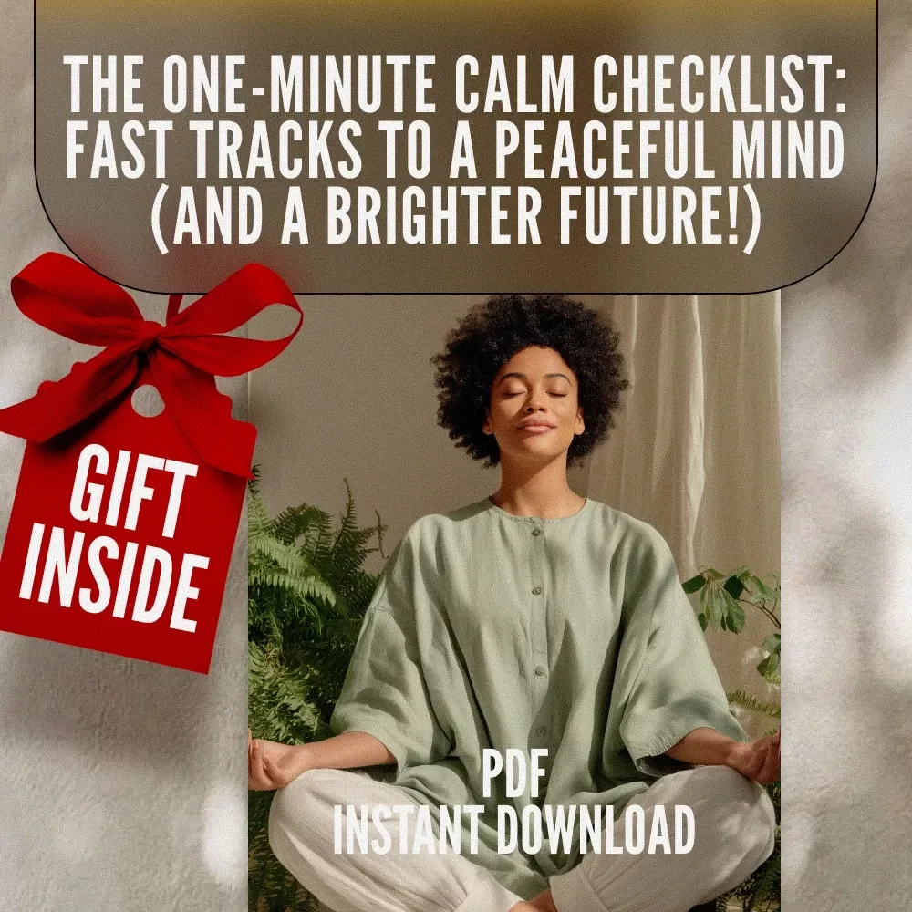 The One-Minute Calm Checklist: Fast Tracks to a Peaceful Mind (and a Brighter Future!) | Instant Anxiety Relief | How to Calm Your Mind Instantly | Digital Mental Health Guide