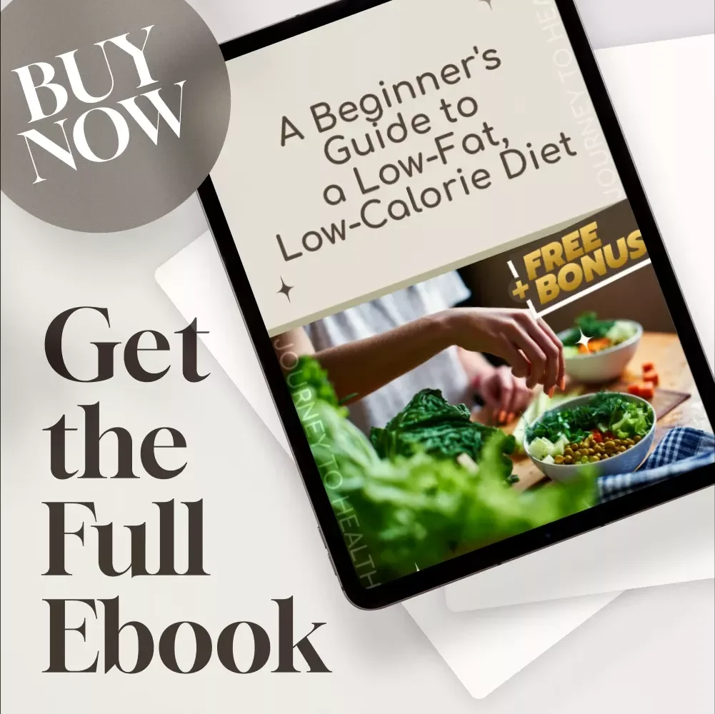 A Beginner's Guide to a Low-Fat, Low-Calorie Diet | Easy & Effective Low Fat Low Calorie Diet eBook for Weight Loss & Healthy Living | Instant Digital Download