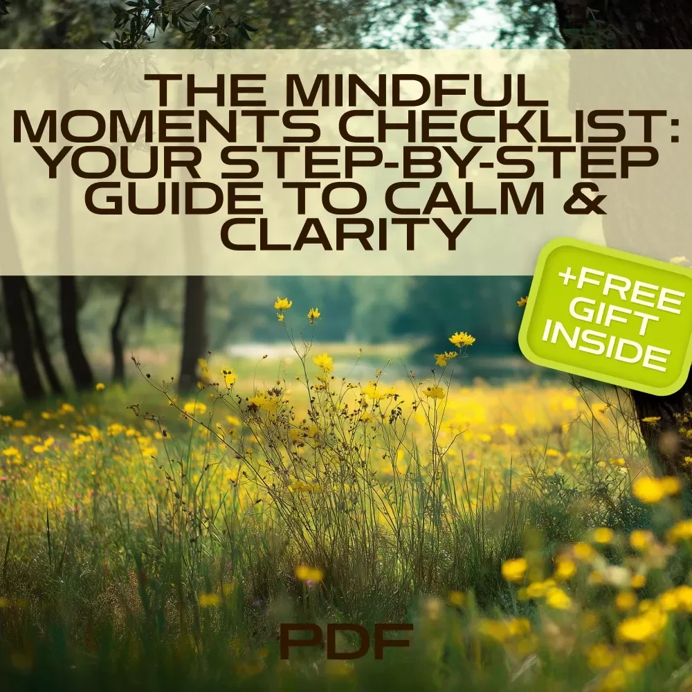 The Mindful Moments Checklist: Your Step-by-Step Guide to Calm & Clarity | Digital Download for How to Practise Mindfulness Meditation, Daily Calm & Focus