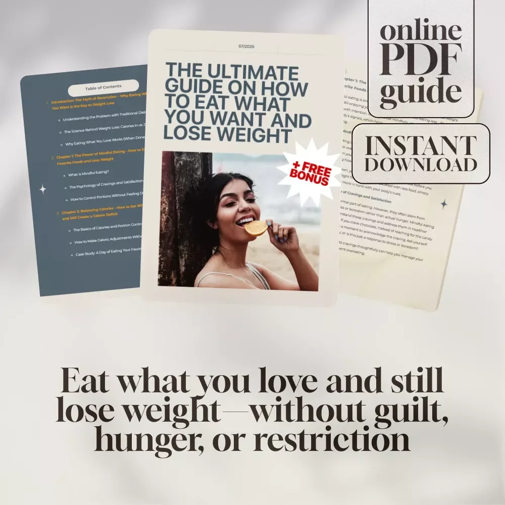 The Ultimate Guide on How to Eat What You Want and Lose Weight | Digital Guide for Mindful Eating & Sustainable Weight Loss