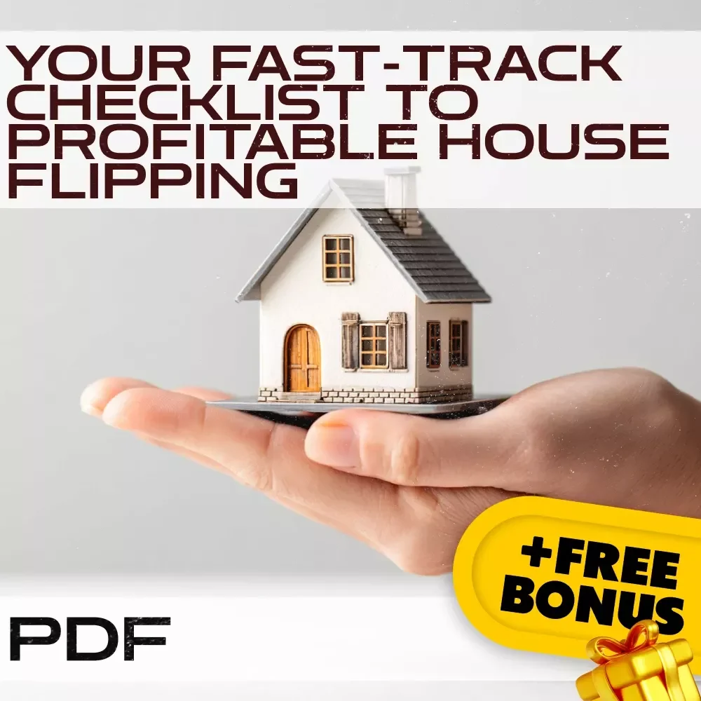 Your Fast-Track Checklist to Profitable House Flipping | How to Invest in Flipping Houses | Printable Real Estate Investment Guide