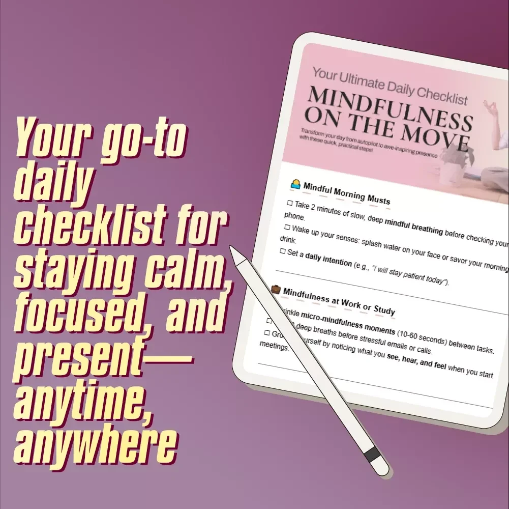 Mindfulness on the Move: Your Ultimate Daily Checklist | How to Practice Mindfulness Throughout the Day | Digital Download PDF Guide