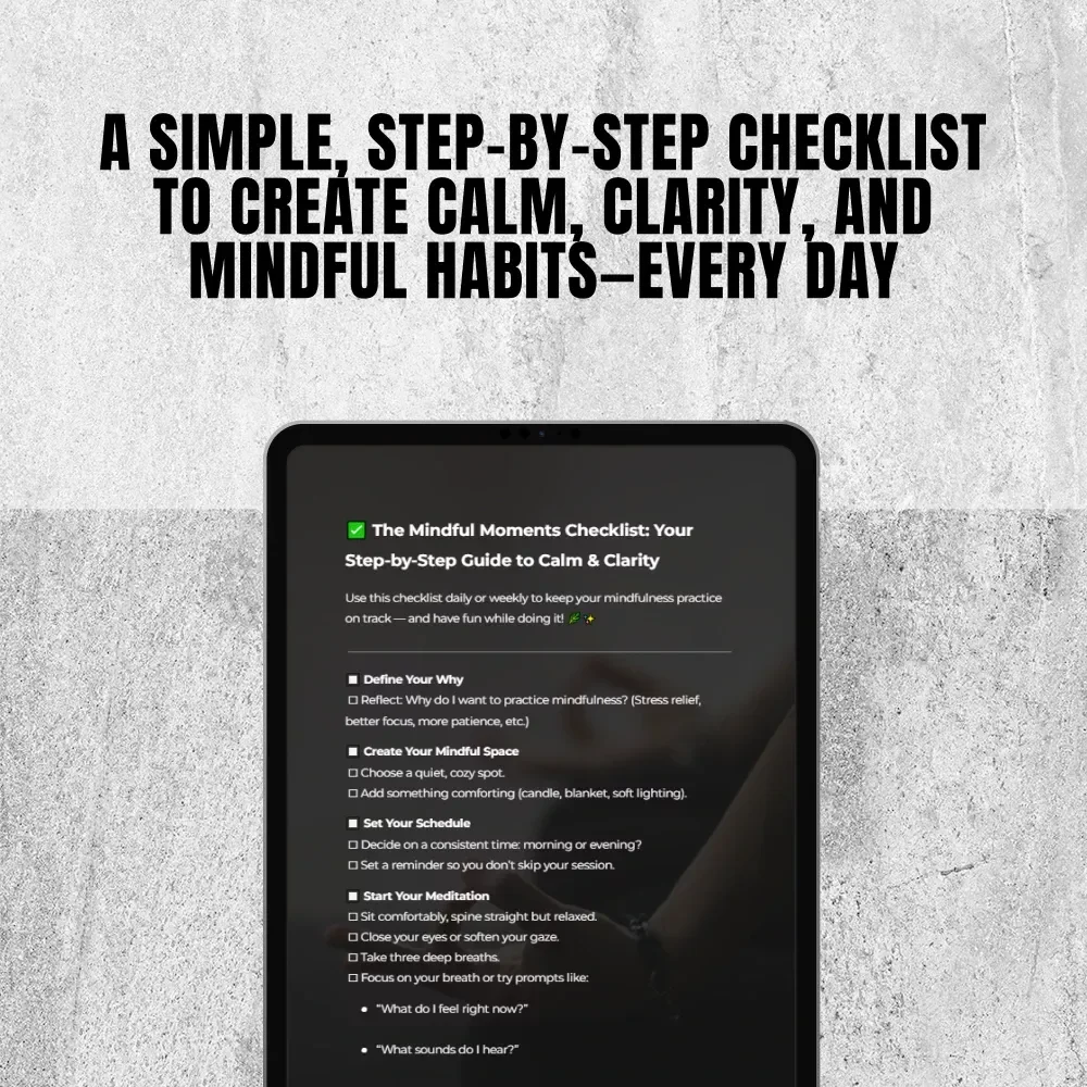 The Mindful Moments Checklist: Your Step-by-Step Guide to Calm & Clarity | Digital Download for How to Practise Mindfulness Meditation, Daily Calm & Focus