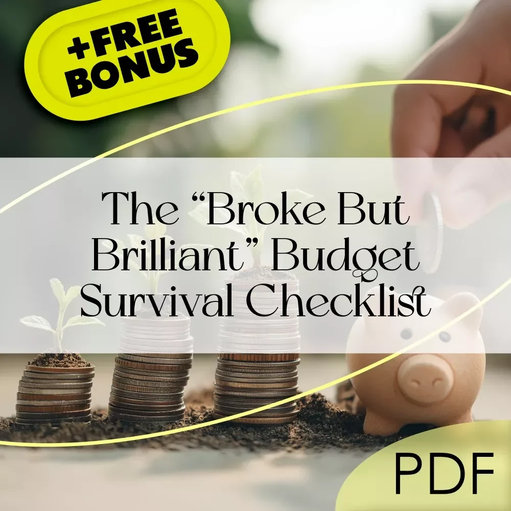 The “Broke But Brilliant” Budget Survival Checklist | How to Save Money on a Tight Budget | Printable Digital Download