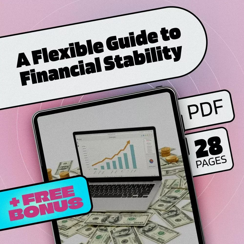 A Flexible Guide to Financial Stability with Fluctuating Pay | How to Budget When Your Income Varies | Budgeting eBook for Freelancers, Gig Workers & Entrepreneurs