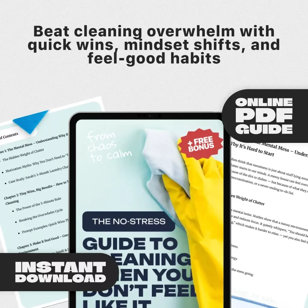 From Chaos to Calm: The No-Stress Guide to Cleaning When You Don’t Feel Like It | Digital Download Guide | How to Get Motivated to Clean a Messy House
