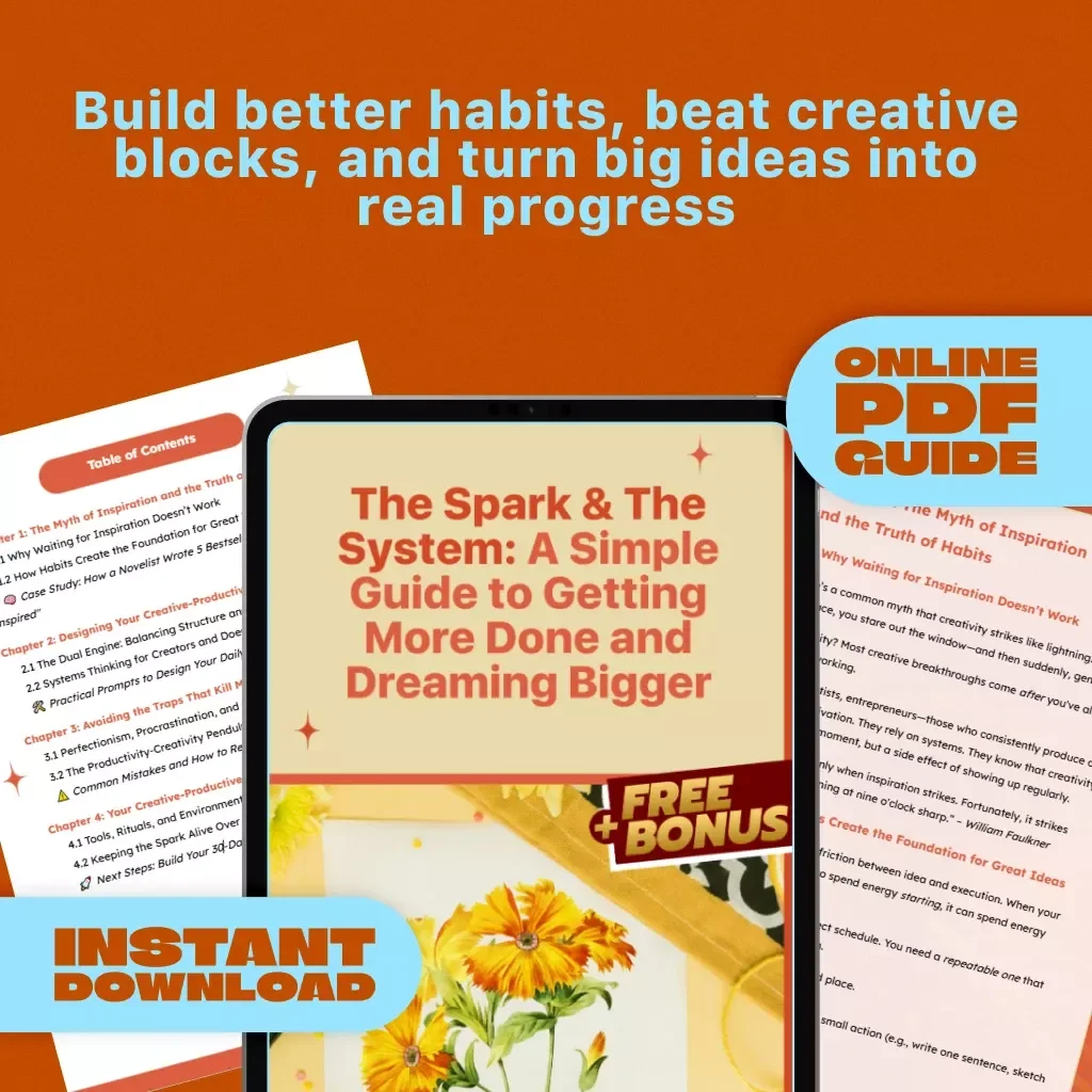 The Spark & The System: A Simple Guide to Getting More Done and Dreaming Bigger | Productivity & Creativity Digital Guide for Creators, Doers, and Dreamers